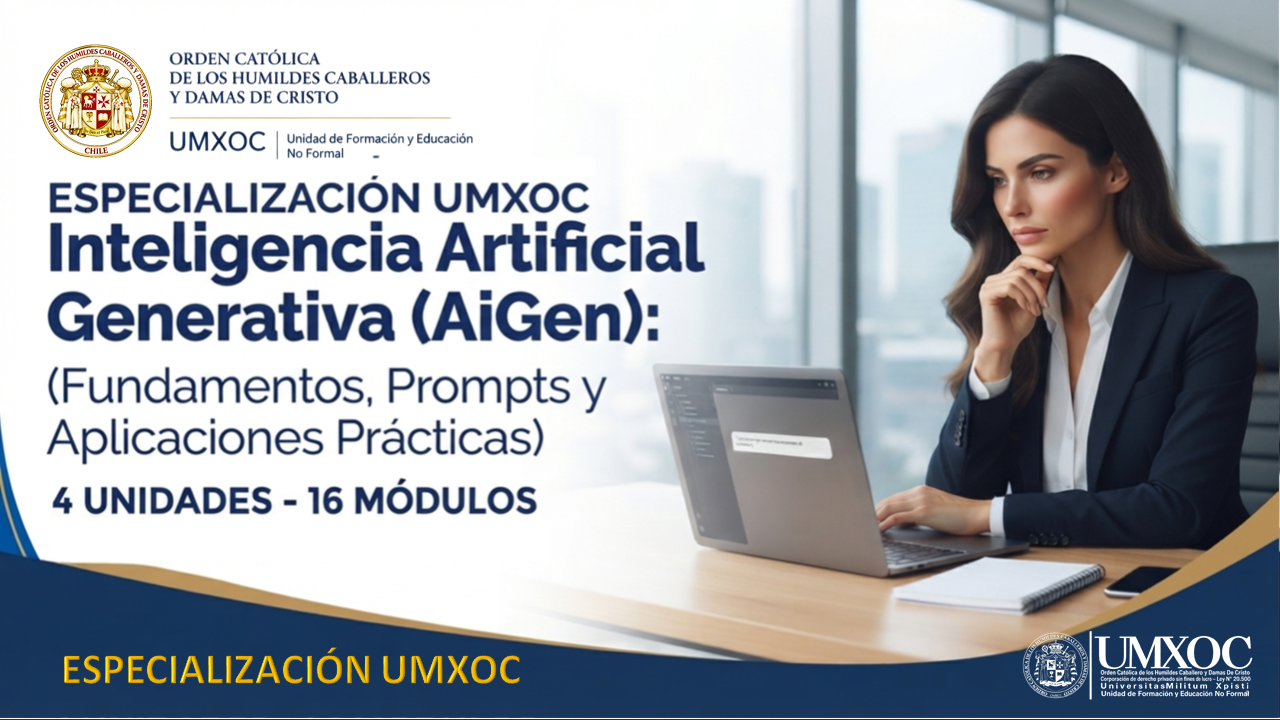 Inteligencia Artificial Generativa (AiGen): Fundamentos, Prompts y Aplicaciones Prácticas. ESPECIALIZACIÓN UMXOC Nivel 2
